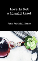 Love is Not a Liquid Asset