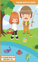 Fishing With My Daddy: A Coloring Book for Preschoolers