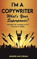 I'm a Copywriter: What's Your Superpower?