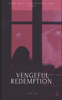 Vengeful Redemption