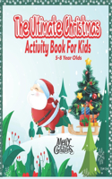Ultimate Christmas Activity Book For Kids: 5-8 Year Olds