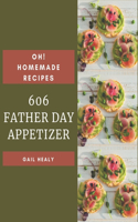 Oh! 606 Homemade Father Day Appetizer Recipes