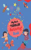 My Best Toddler Activity Book: Different Fun Activities for Toddlers