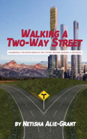 Title: Walking a Two-Way Street:: Examining The Both Sides of The 'Story' Before Making a Decision.