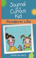 Journal of a Curious Kid: Pandemic Life