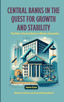Central Banks in the Quest for Growth and Stability