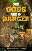 Our Gods Are In Danger