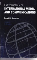 Encyclopedia of International Media and Communications (Encyclopedia of International Media and Communications, Four-Volume Set)