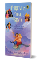 Threads That Bind: Sibling Stories from Indian Mythology | Short, Illustrated Stories Perfect for Bedtime | Ages 8+
