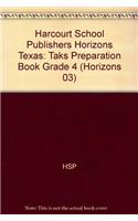 Harcourt School Publishers Horizons Texas: Taks Preparation Book Grade 4