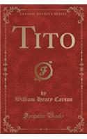 Tito (Classic Reprint)