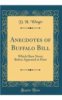 Anecdotes of Buffalo Bill: Which Have Never Before Appeared in Print (Classic Reprint): Which Have Never Before Appeared in Print (Classic Reprint)