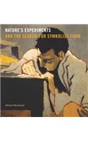 Nature’s Experiments and the Search for Symbolist Form
