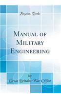 Manual of Military Engineering (Classic Reprint)