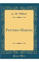 Pattern-Making (Classic Reprint)