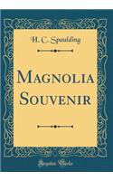 Magnolia Souvenir (Classic Reprint)