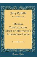 Making Computational Sense of Montague's Intensional Logic (Classic Reprint)