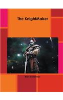Knightmaker