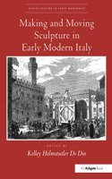Making and Moving Sculpture in Early Modern Italy
