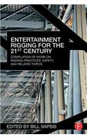 Entertainment Rigging for the 21st Century: Compilation of Work on Rigging Practices, Safety, and Related Topics