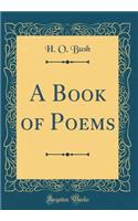 A Book of Poems (Classic Reprint)