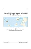 The 2007-2012 World Outlook for Cosmetic Foundation Creams