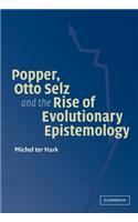 Popper, Otto Selz and the Rise of Evolutionary Epistemology