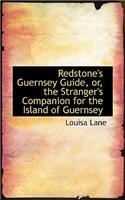 Redstone's Guernsey Guide, Or, the Stranger's Companion for the Island of Guernsey