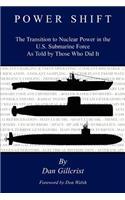 Power Shift: The Transition to Nuclear Power in the U.S. Submarine Force As Told by Those Who Did It(English)