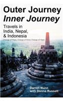 Outer Journey Inner Journey: Travels in India, Nepal, & Indonesia