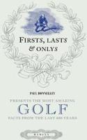 Firsts, Lasts and Onlys of Golf