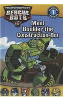 Meet Boulder the Construction-Bot: Meet Boulder the Construction-bot