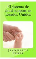 El Sistema de Child Support En Estados Unidos