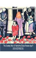 Crummy War of Henrietta Eloise Parsons Age Nine