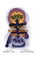 The Wary Scary Magic Tree and Me
