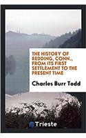 The History of Redding, Conn., from Its First Settlement to the Present Time