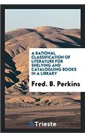 Rational Classification of Literature for Shelving and Cataloguing Books in a Library