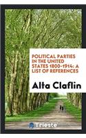 Political Parties in the United States 1800-1914: A List of References