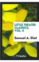 Little Theater Classics, Vol. II