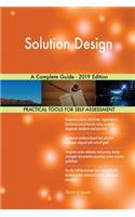 Solution Design A Complete Guide - 2019 Edition