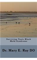 Surviving Toxic Black Mold Syndrome