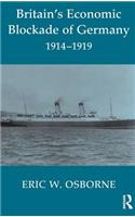Britain's Economic Blockade of Germany, 1914-1919