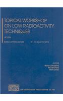 Topical Workshop on Low Radioactivity Techniques
