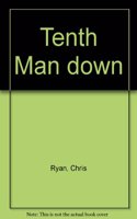 Tenth Man down