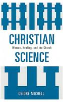 Christian Science: Women, Healing, and the Church