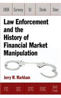 Law Enforcement and the History of Financial Market Manipulation