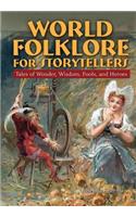 World Folklore for Storytellers: Tales of Wonder, Wisdom, Fools, and Heroes