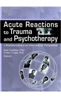 Acute Reactions to Trauma and Psychotherapy