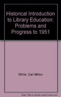 Historical Introduction to Library Education