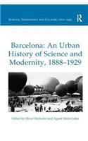 Barcelona: An Urban History of Science and Modernity, 1888–1929